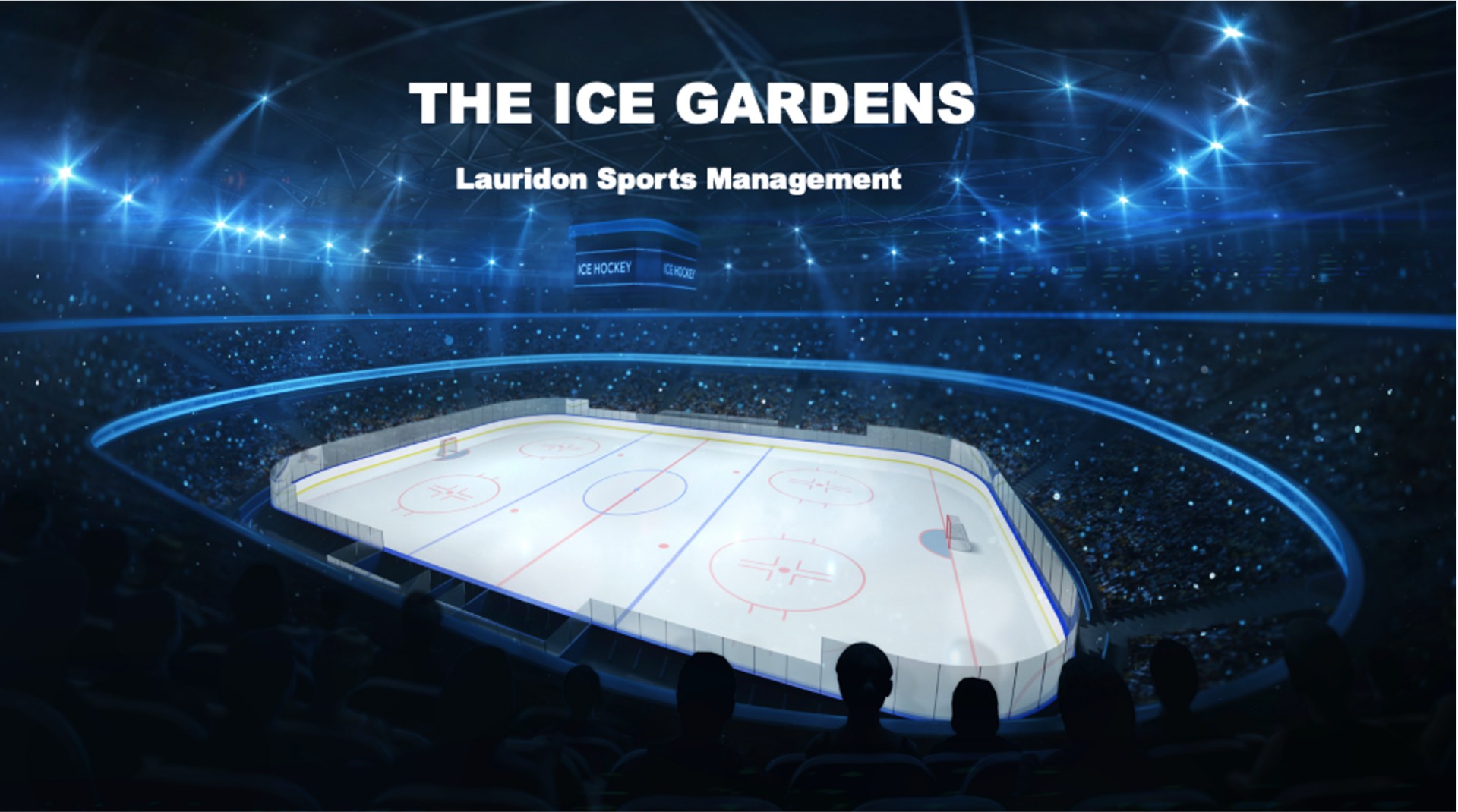 A hockey rink with the words " the ice gardens lauridon sports management ".